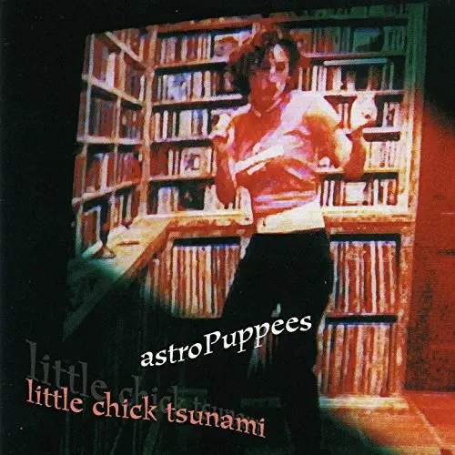 Astropuppees  - Little Chick Tsunami