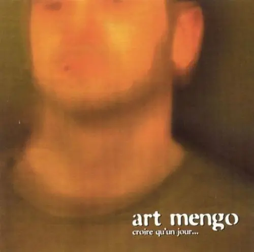 Art Mengo - Croire qu'un jour